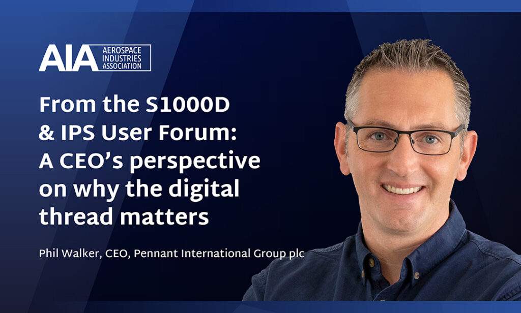 From the S1000D & IPS User Forum: A CEO's perspective on why the digital thread matters 1 S1000D CEO Perspective 1080x650 1