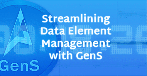 GenS changing the game in Systems Support 1 GenS Data Element Management header